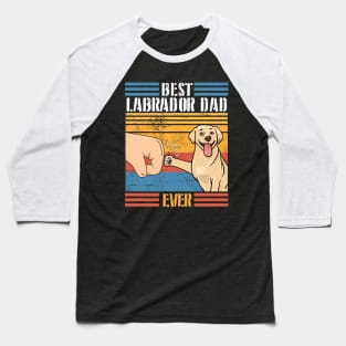 Labrador Dog And Daddy Hand To Hand Best Labrador Dad Ever Dog Father Parent July 4th Day Baseball T-Shirt